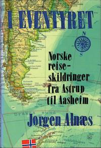 I eventyret. Norske reiseskildringer fra Astrup til Aasheim.
