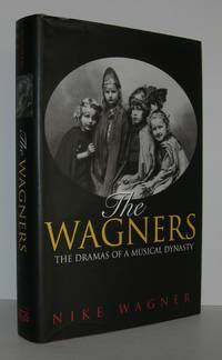 THE WAGNERS The Dramas of a Musical Dynasty