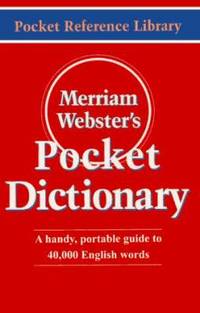 Merriam-Webster's Pocket Dictionary : A Handy, Concise Guide to 40,000 English Words