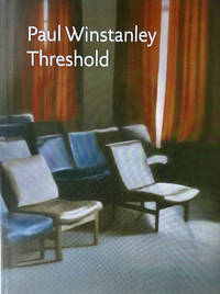 Paul Winstanley: Threshold, Paintings 1989-2007