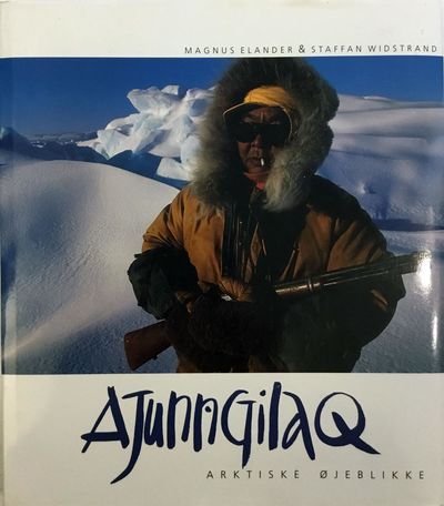 Ajunngilaq. Arktiske øjeblikke