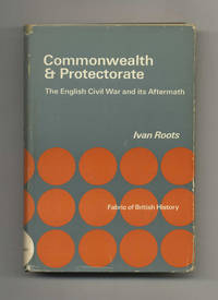 Commonwealth & Protectorate: The English Civil War and its Aftermath  -1st  US Edition/1st Printing