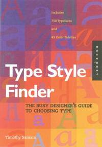 Type Style Finder: The Busy Designer's Guide To Choosing Type