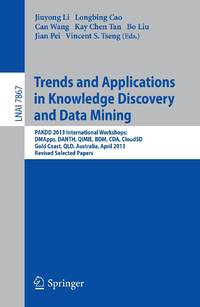 Trends and Applications in Knowledge Discovery and Data Mining : PAKDD 2013 Workshops: DMApps, DANTH, QIMIE, BDM, CDA, CloudSD, Golden Coast, QLD, Australia, Revised Selected Papers