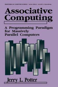 Associative Computing : A Programming Paradigm for Massively Parallel Computers