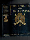 Jungle Trails and Jungle People; Travel, Adventure and Observation in the Far East