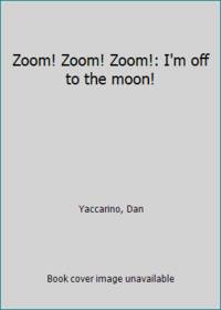 image of Zoom! Zoom! Zoom!: I'm off to the moon!