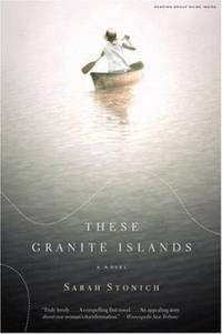 These Granite Islands : A Novel