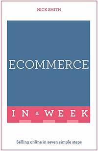 eCommerce In A Week: Selling Online In Seven Simple Steps