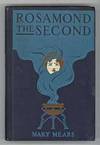 ROSAMOND THE SECOND: BEING THE TRUE RECORD OF THE UNPARALLELED ROMANCE OF ONE CLAUDIUS FULLER ..