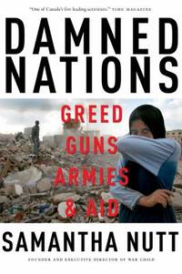 Damned Nations: Greed, Guns, Armies, & Aid