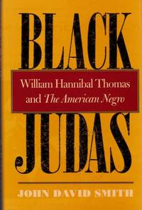 image of Black Judas William Hannibal Thomas and The American Negro