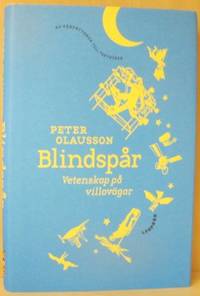 Blindspår. Vetenskap på villovägar.