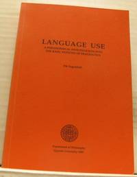 Language Use. A Philosophical Investigation Into…