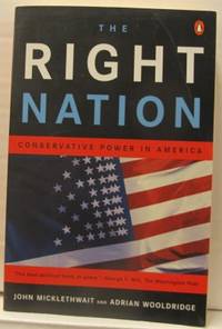 The right nation. Conservative power in America.