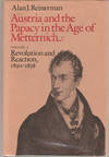 Austria and the Papacy in the Age of Metternich Revolution and Reaction, 1830-1838