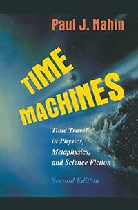 image of Time Machines: Time Travel in Physics, Metaphysics, and Science Fiction