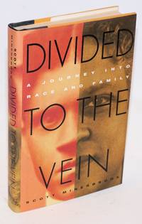 image of Divided to the vein; a journey into race and family