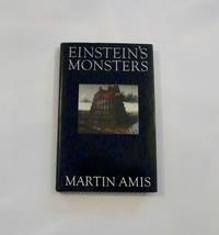 Einstein&#039;s Monsters by Martin Amis - 1987