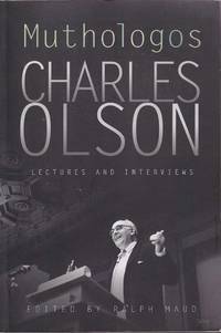 Charles Olson Muthologos: Lectures and Interviews