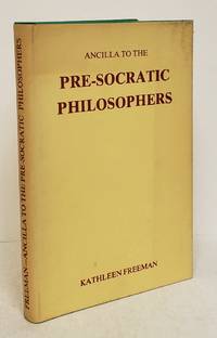 Ancilla to the Pre Socratic Philosophers: A Complete Translation of the Fragments in Diels Fragment