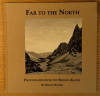 Far to the North: Photographs from the Brooks Range