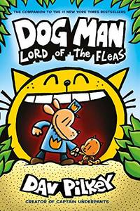 Dog Man: Lord of the Fleas: From the Creator of Captain Underpants (Dog Man #5)