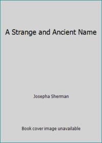 A Strange and Ancient Name