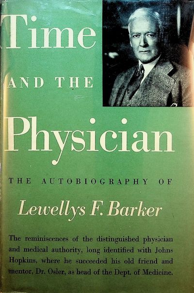 SIGNED. Time and the Physician: The Autobiography of Lewellys F. Barker
