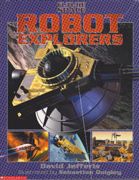 Future Space : Robot Explorers by David Jefferis - 2003