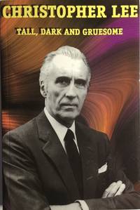 CHRISTOPHER LEE, TALL, DARK and GRUESOME (tpb. 1st. - Signed by Christopher Lee)