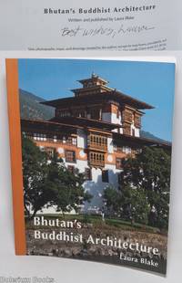 Bhutan's Buddhist Architecture - Written and Published by Laura Blake