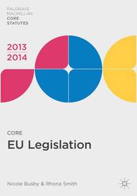Core EU Legislation 2013-14 (Palgrave Macmillan Core Statutes) by Rhona Nicole & Smith - Paperback - 2013 - from Bookbarn (SKU: 2133361)