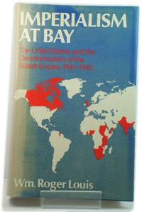 Imperialism at Bay: The United States and the Decolonization of the British Empire  1941 1945