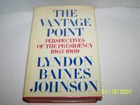 The Vantage Point: Perspectives of the Presidency, 1963-1969 by Lyndon Baines Johnson - 1971