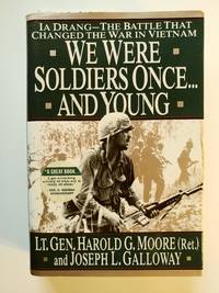 We Were Soldiers Once... And Young by Moore, Harold G., Lt. Gen.; and Galloway, Joseph L - 1992