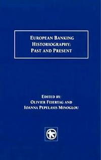 European Banking Historiography: Past and Present