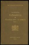 Wallace Collection Catalogues European Arms And Armour With Short Descriptions, Historical And Critical And Numerous Illust