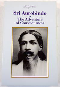 image of Sri Aurobindo or The Adventure of Consciousness