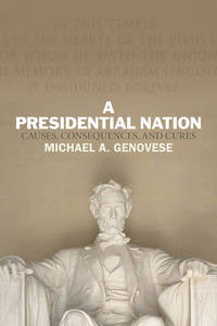 A Presidential Nation: Causes, Consequences, and Cures