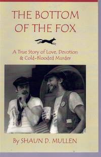 cover of THE BOTTOM OF THE FOX A True Story of Love, Devotion & Cold-Blooded Murder