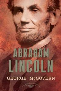 Abraham Lincoln : The American Presidents Series: the 16th President, 1861-1865