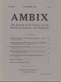 Ambix. The Journal of the Society for the History of Alchemy and Early Chemistry Vol. XXV, No. 3. November, 1978 by Anon