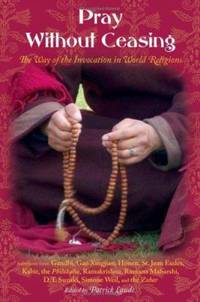 Pray Without Ceasing: The Way of Invocation in World Religions