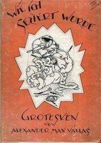 Wie ich seziert wurde. by Vallas, Alexander Max - 1920 