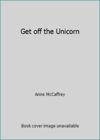 Get off the Unicorn de Anne McCaffrey - 1979