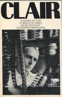 Rene Clair: Four Screenplays: Le Silence Est D'Or, La Beaute Du Diable, Les Belles De Nuit,...