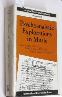 Psychoanalytic Explorations in Music. by Feder, Stuart; Karmel, Richard L.; Pollack, George H., Eds - 1990