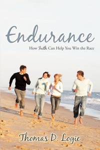 Endurance: How Faith Can Help You Win the Race