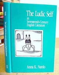 The Ludic Self In Seventeenth Century English Literature